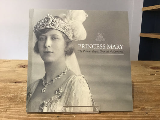 Princess Mary: The Princess Royal, Countess of Harewood - Biography