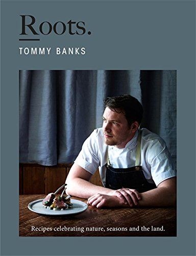 Roots. Tommy Banks Recipes