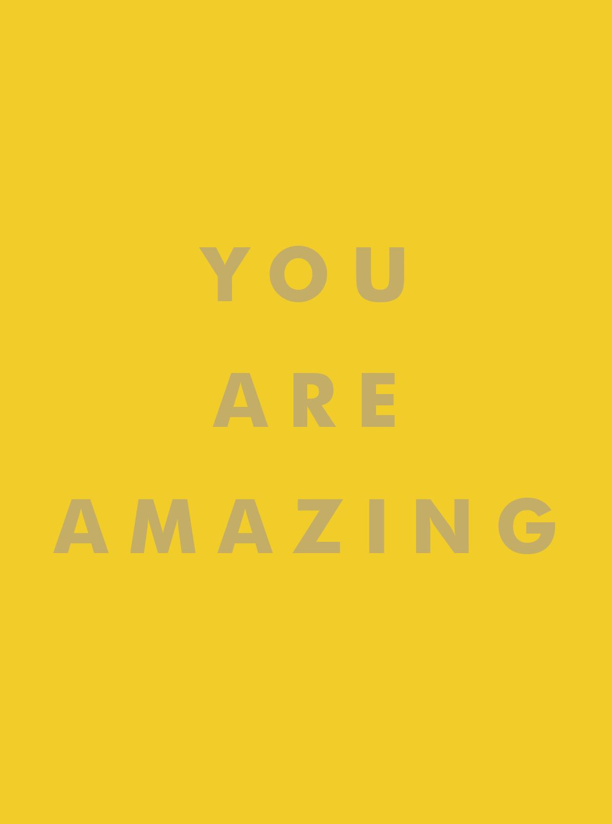 You Are Amazing - A Book of Quotations