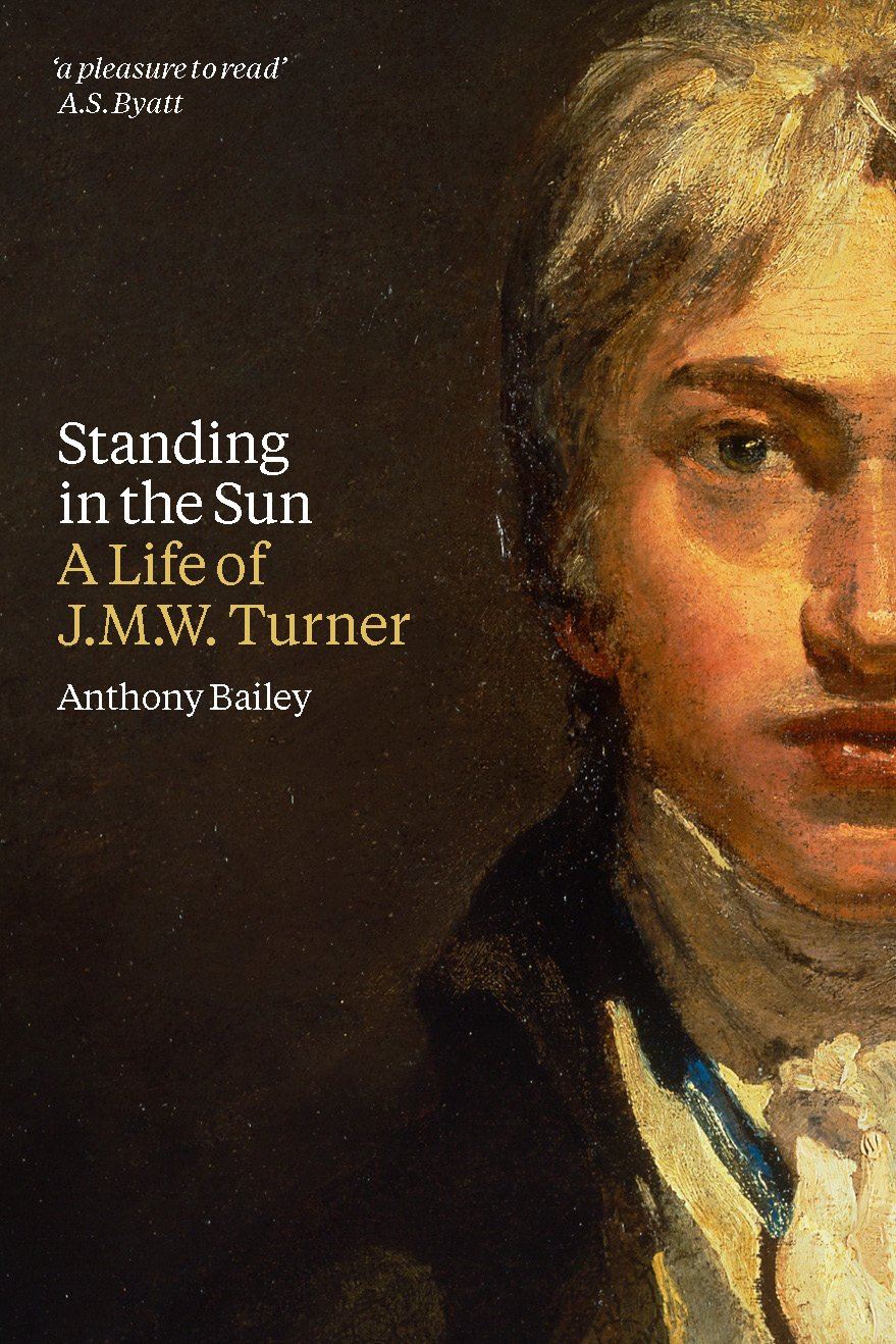 Standing in the sun: A life of JMW Turner