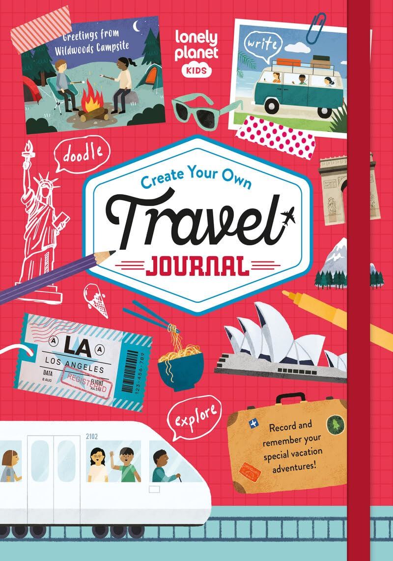 Create Your Own Travel Journal (Lonely Planet Kids)