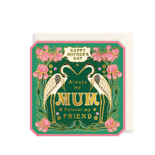 Always My Mum,  Forever My Friend Card