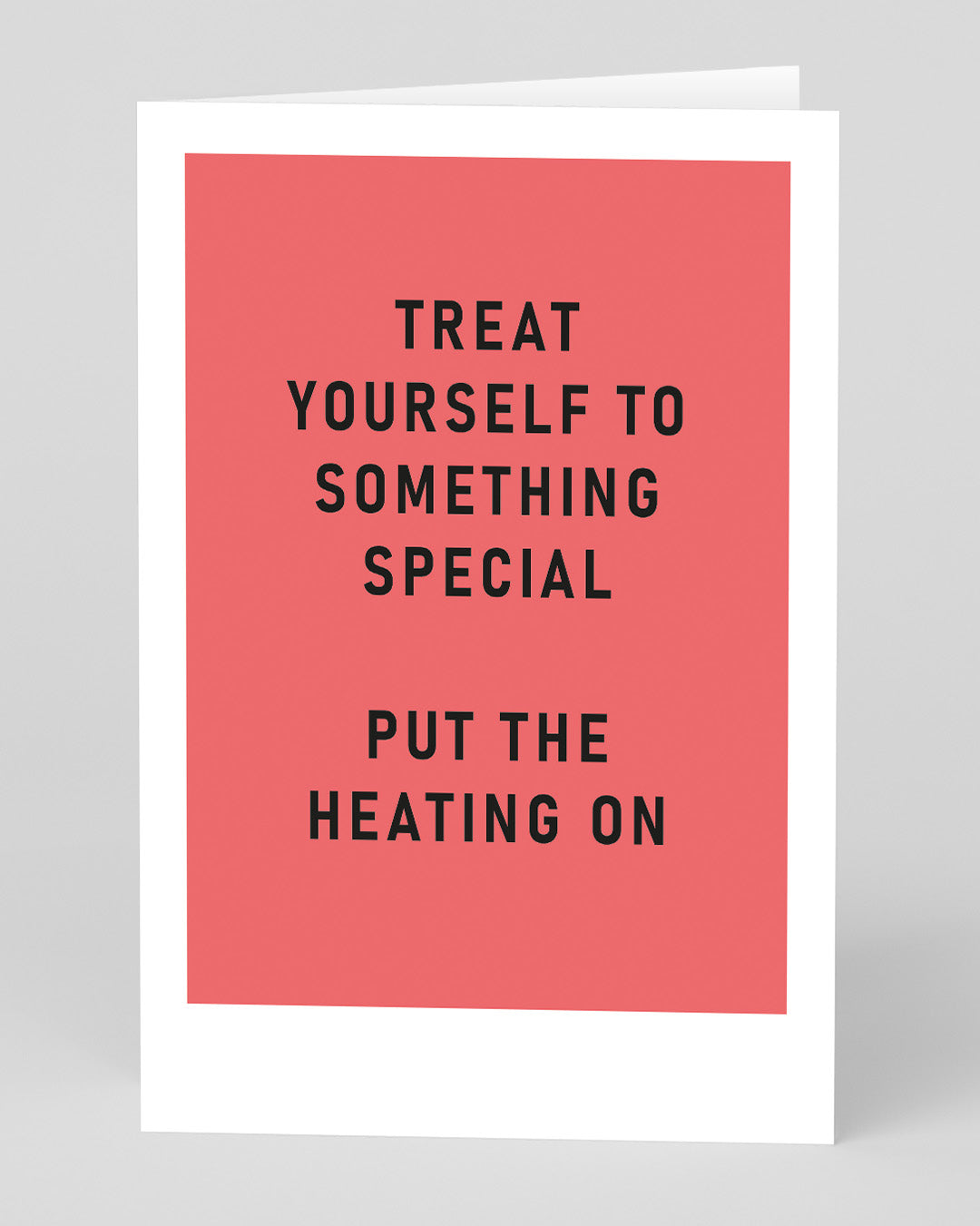 Treat Yourself with Heating