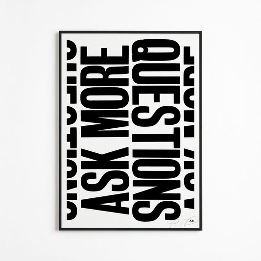 Ask More Questions  - Anthony Burrill Signed Print