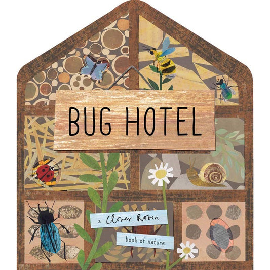 Bug Hotel - A Clover Robin Book of Nature Libby Walden