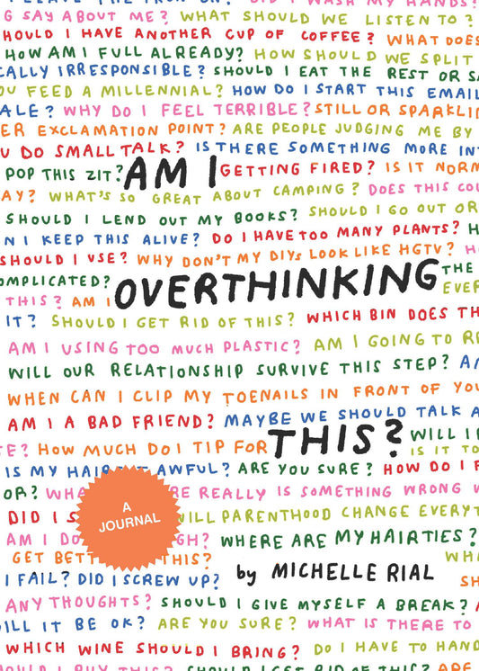 Am I Overthinking this? A Journal, Michelle Rial