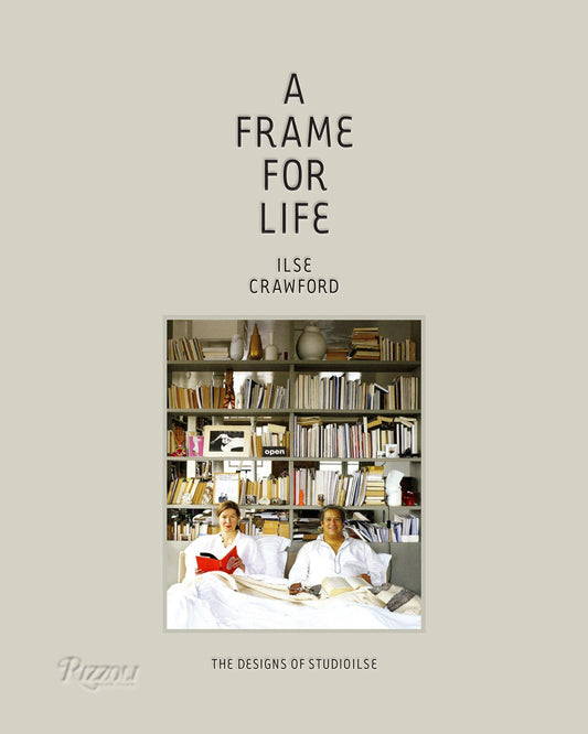 A Frame for Life - Ilse Crawford