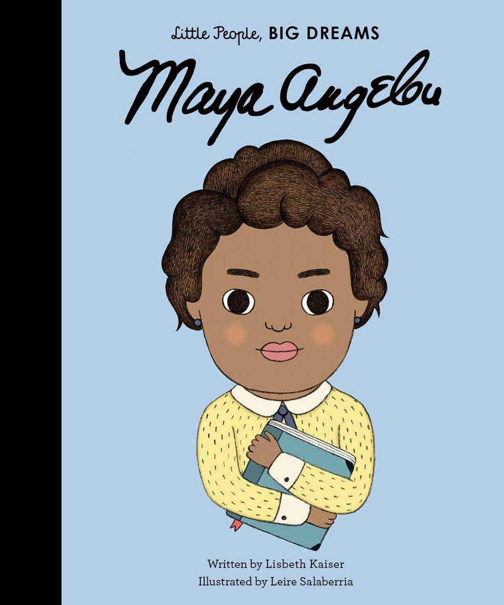 Little people, Big dreams Maya Angelou