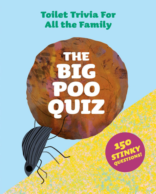 Big Poo Quiz: Toilet Trivia for the Family