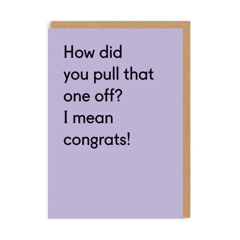 How did you pull that one off? - Quote card